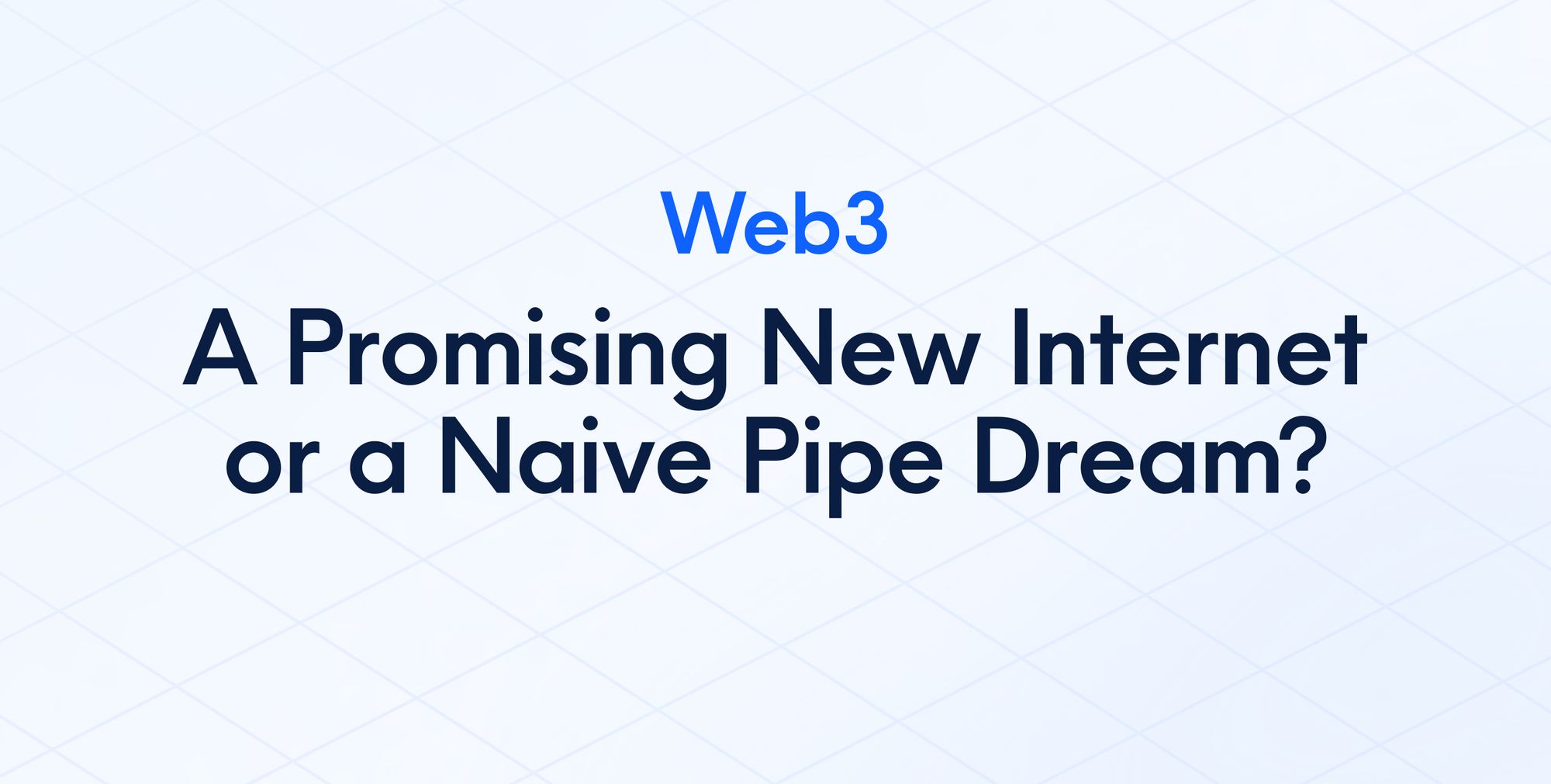 什麼是Web3技術：有前途的新互聯網或天真的夢想？